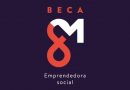 Últimos días para solicitar la Beca 8M Emprendedora Social