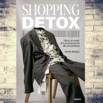 Shopping Detox: manual para salir de un consumismo que nos quiere eternamente insatisfechos